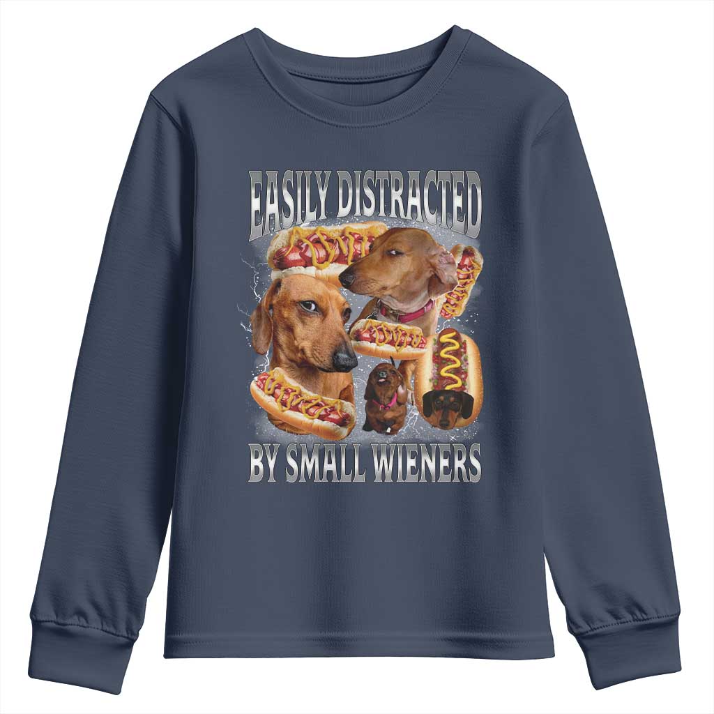 Funny Offensive Dachshund Youth Sweatshirt Easily Distracted By Small Wieners Bootleg Meme TS10 Navy Print Your Wear
