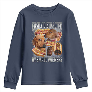 Funny Offensive Dachshund Youth Sweatshirt Easily Distracted By Small Wieners Bootleg Meme TS10 Navy Print Your Wear