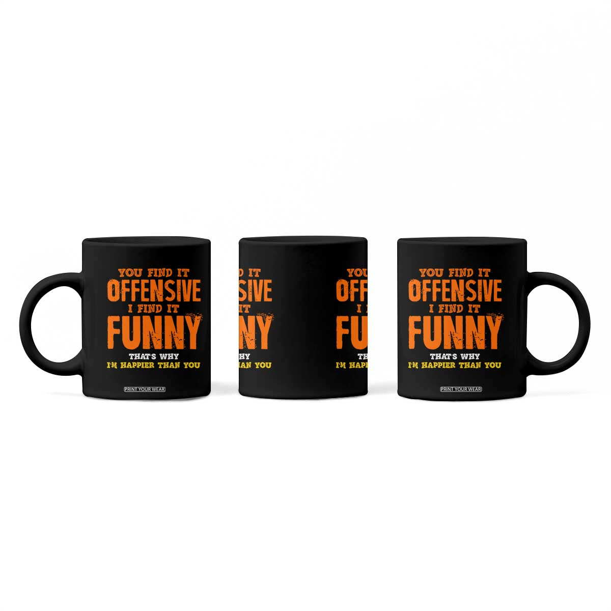 Funny Sarcastic Saying Coffee Mug Offensive Happy Feeling Quote TS10 Print Your Wear