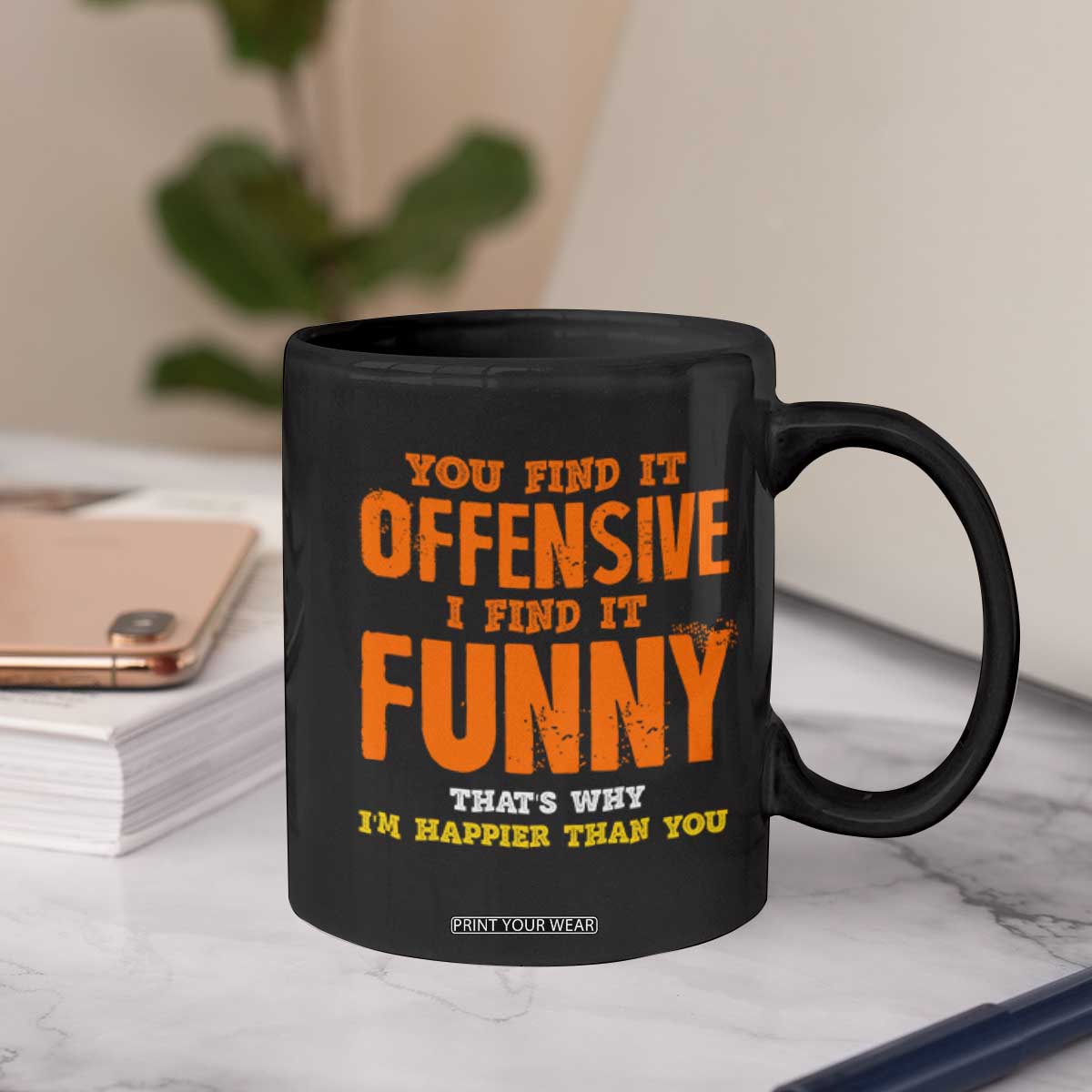 Funny Sarcastic Saying Coffee Mug Offensive Happy Feeling Quote TS10 Print Your Wear