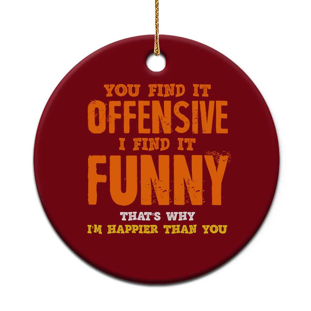 Funny Sarcastic Saying Ceramic Ornament Offensive Happy Feeling Quote TS10 1pc Red Print Your Wear