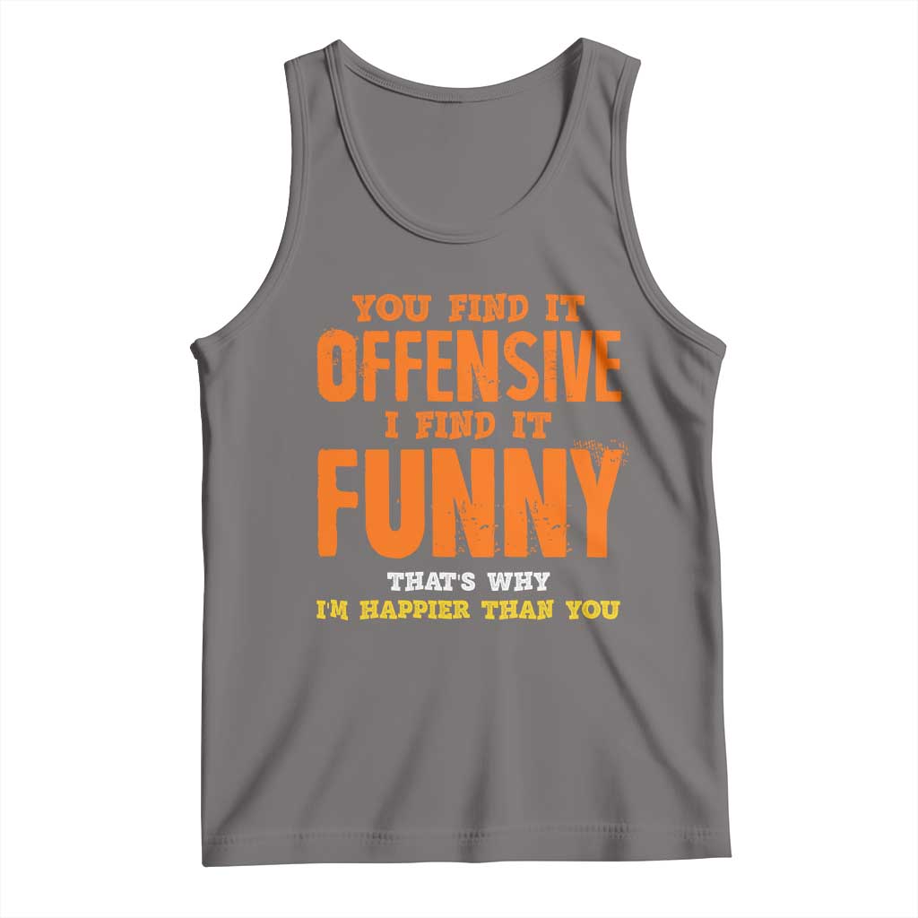 Funny Sarcastic Saying Tank Top Offensive Happy Feeling Quote TS10 Deep Heather Print Your Wear