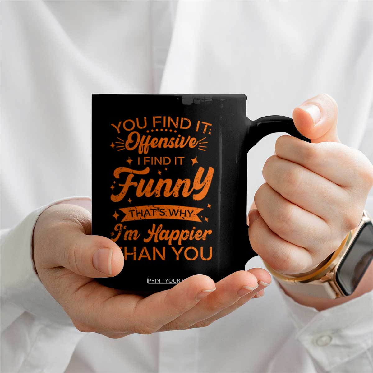 Funny Sarcastic Saying Coffee Mug Adult Humor Offensive Happy Feeling Quote TS10 Print Your Wear