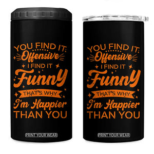 Funny Sarcastic Saying 4 in 1 Can Cooler Tumbler Adult Humor Offensive Happy Feeling Quote TS10 One Size: 16 oz Black Print Your Wear
