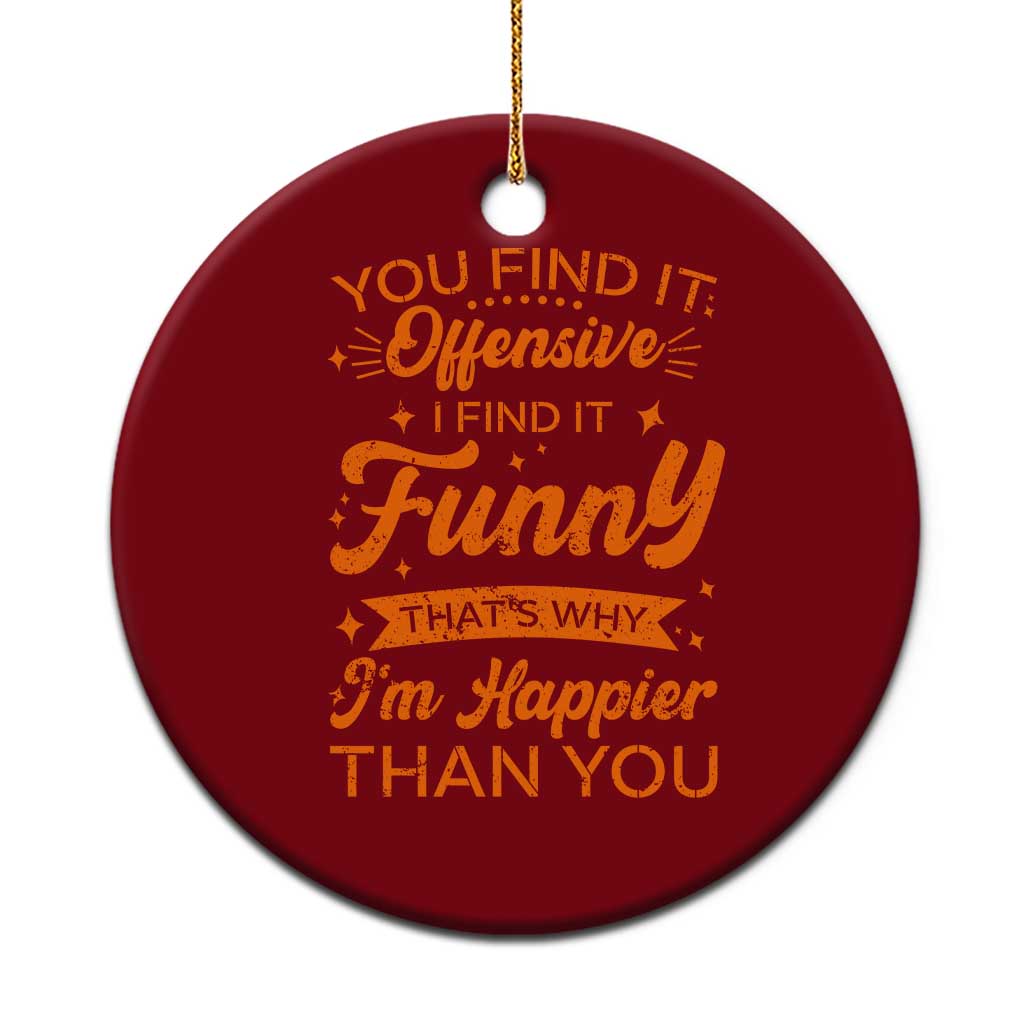 Funny Sarcastic Saying Ceramic Ornament Adult Humor Offensive Happy Feeling Quote TS10 1pc Red Print Your Wear