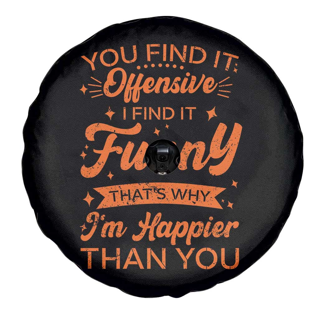 Funny Sarcastic Saying Spare Tire Cover Adult Humor Offensive Happy Feeling Quote TS10 Print Your Wear