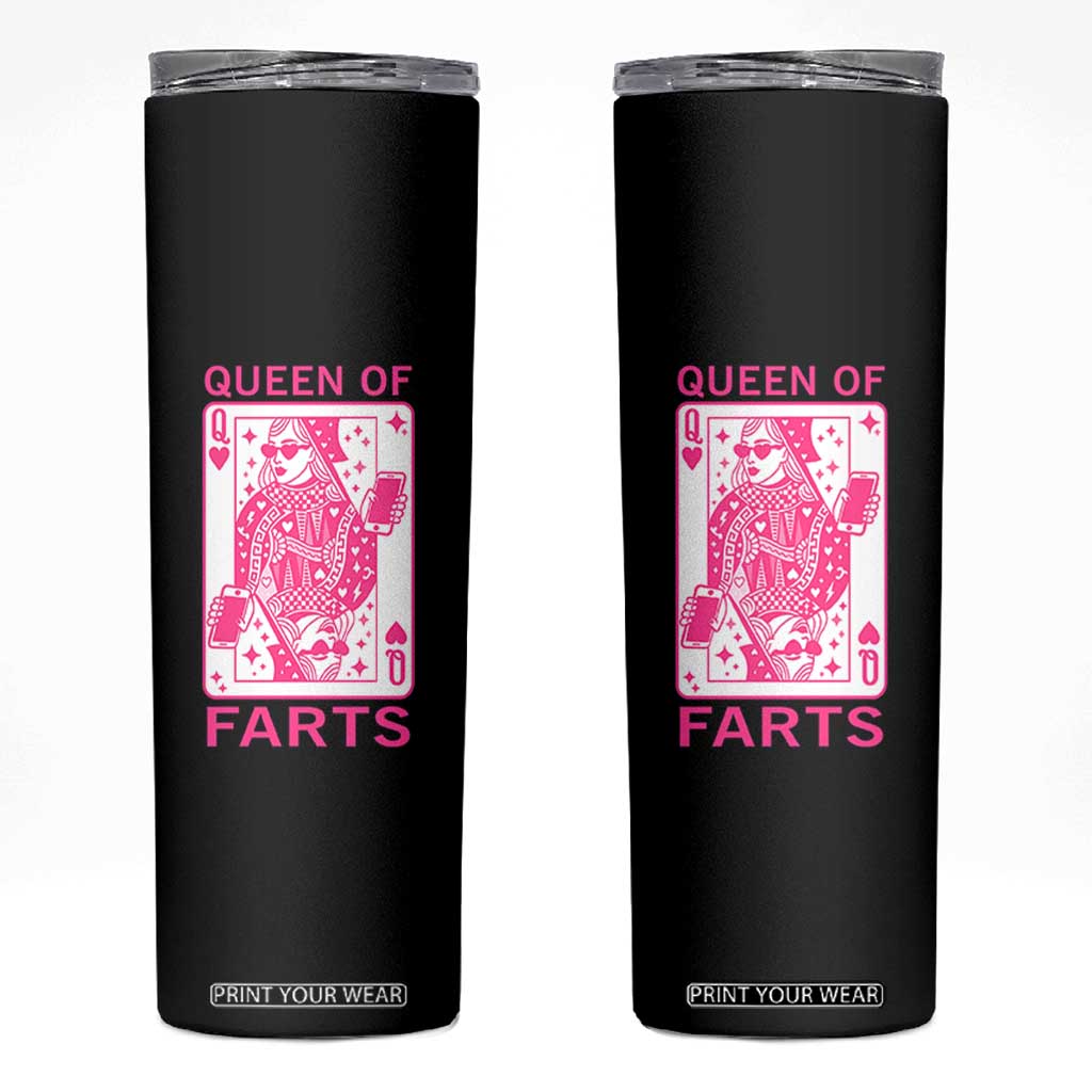 Queen of Farts Skinny Tumbler Funny Joke Inappropriate Fart Prank Gift TS10 Black Print Your Wear