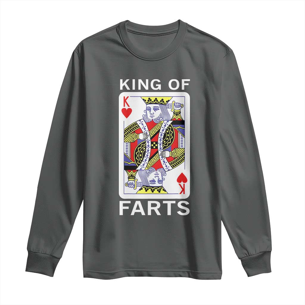 King of Farts Long Sleeve Shirt Funny Joke Inappropriate Fart Prank Gift TS10 Dark Heather Print Your Wear