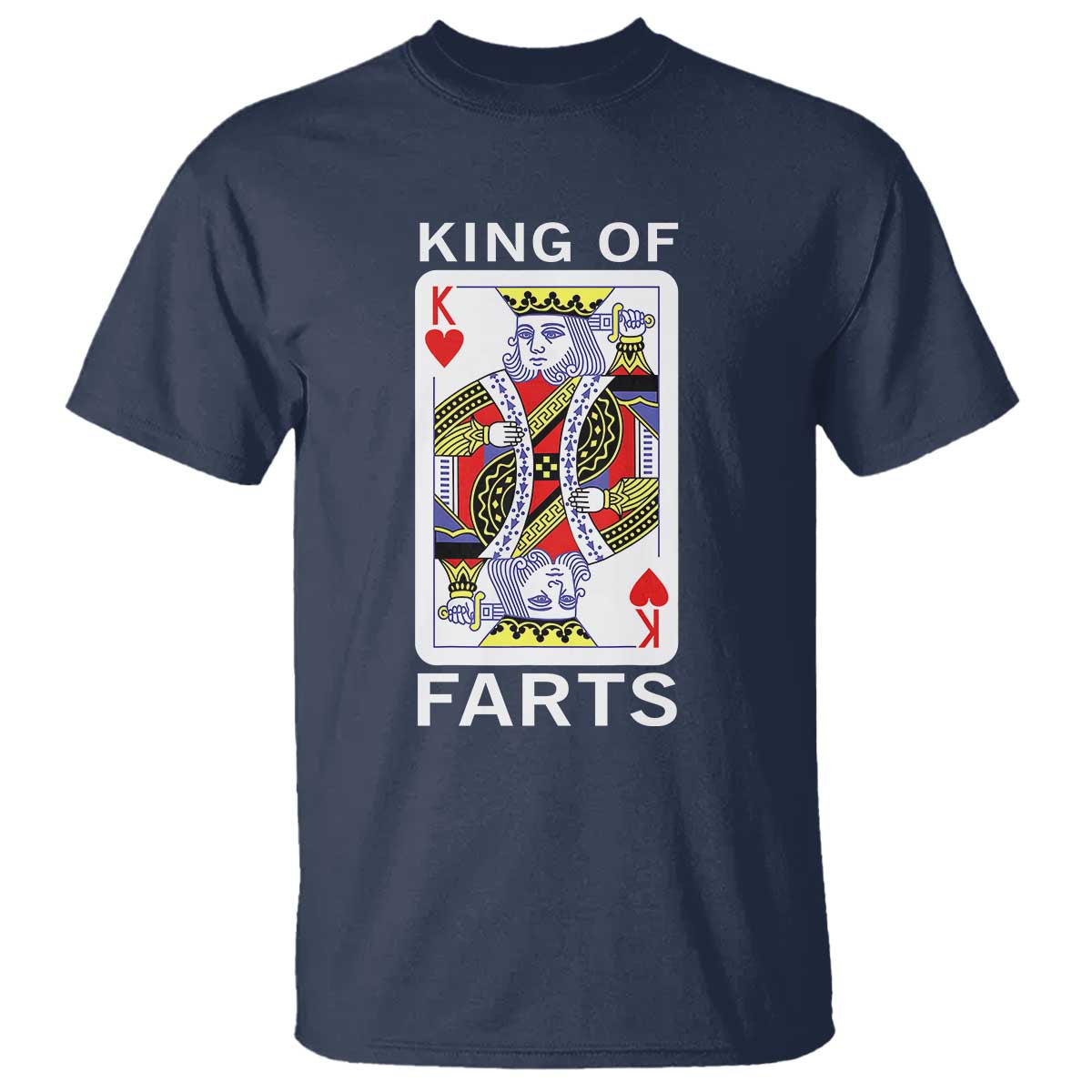 King of Farts T Shirt Funny Joke Inappropriate Fart Prank Gift TS10 Navy Print Your Wear