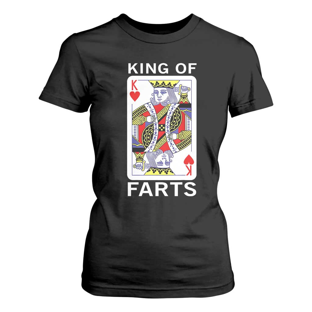 King of Farts T Shirt For Women Funny Joke Inappropriate Fart Prank Gift TS10 Black Print Your Wear