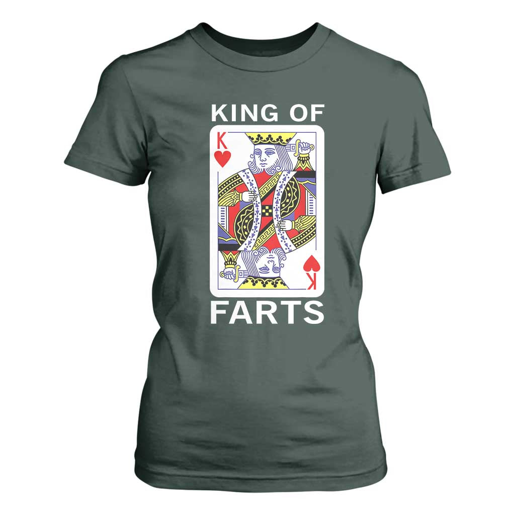 King of Farts T Shirt For Women Funny Joke Inappropriate Fart Prank Gift TS10 Dark Forest Green Print Your Wear