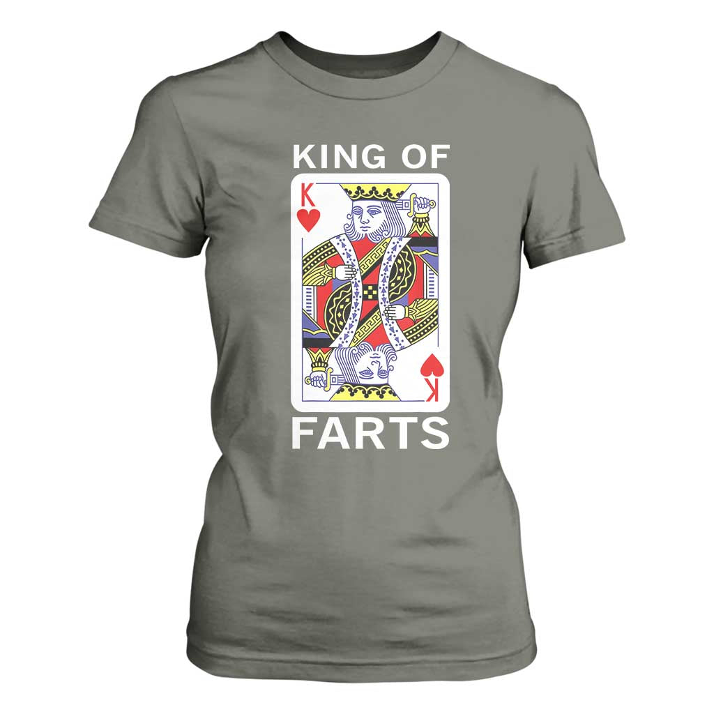 King of Farts T Shirt For Women Funny Joke Inappropriate Fart Prank Gift TS10 Military Green Print Your Wear