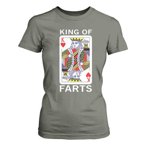 King of Farts T Shirt For Women Funny Joke Inappropriate Fart Prank Gift TS10 Military Green Print Your Wear