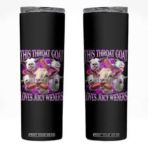 Funny Throat Goat Skinny Tumbler Swallows Juicy Wieners Inappropriate Adult TS10 Black Print Your Wear