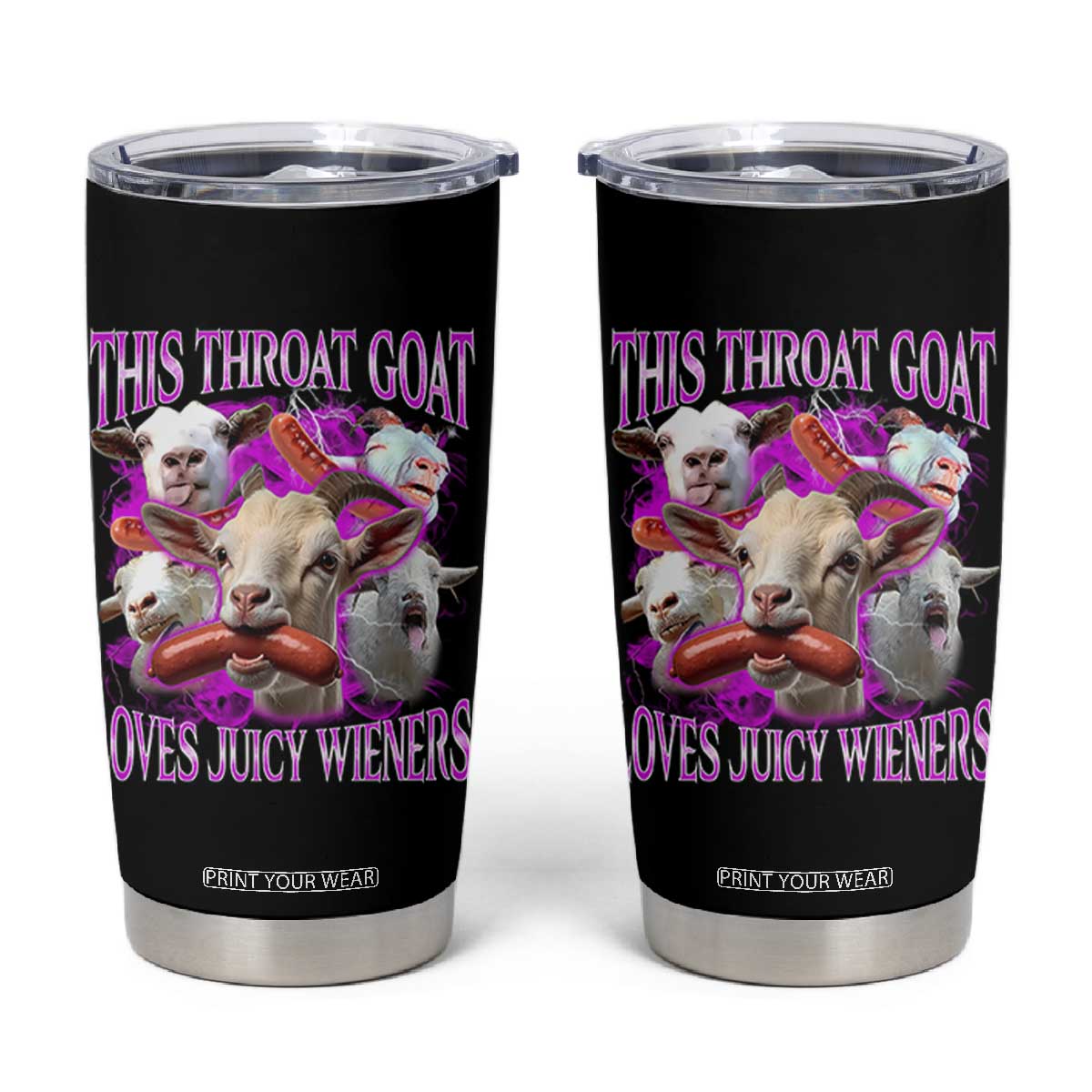 Funny Throat Goat Tumbler Cup Swallows Juicy Wieners Inappropriate Adult TS10 Black Print Your Wear