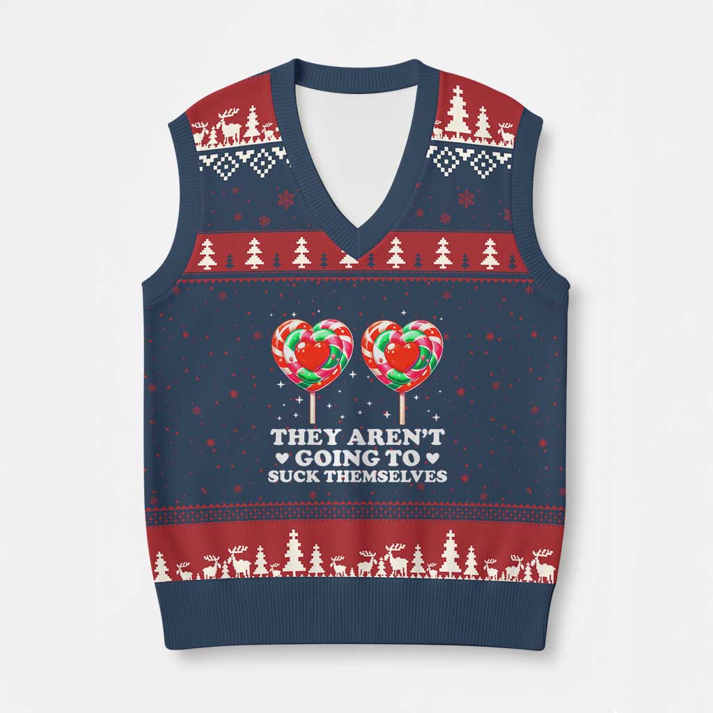 They Arent Going To Suck Themselves V-Neck Knit Sweater Vest Funny Embarrassing Inappropriate Meme TS10 Navy Red Print Your Wear