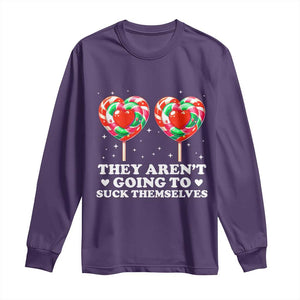 They Arent Going To Suck Themselves Long Sleeve Shirt Funny Embarrassing Inappropriate Meme TS10 Purple Print Your Wear