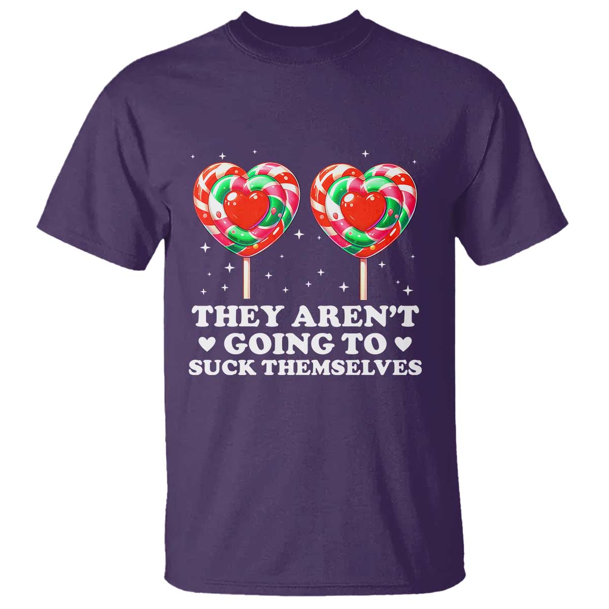 They Arent Going To Suck Themselves T Shirt Funny Embarrassing Inappropriate Meme TS10 Purple Print Your Wear