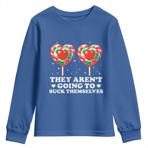 They Arent Going To Suck Themselves Youth Sweatshirt Funny Embarrassing Inappropriate Meme TS10 Royal Blue Print Your Wear