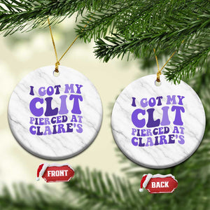 I Got My Clit Pierced At Claries Ceramic Ornament Funny Sarcasm Joke Adult Humor Sassy TS10 1pc White Marble Print Your Wear