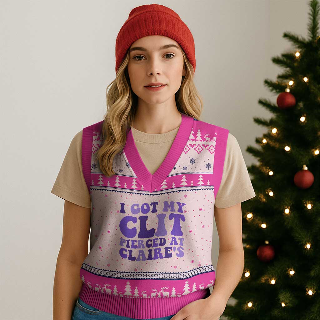 I Got My Clit Pierced At Claries V-Neck Knit Sweater Vest Funny Sarcasm Joke Adult Humor Sassy TS10 Hot Pink Print Your Wear