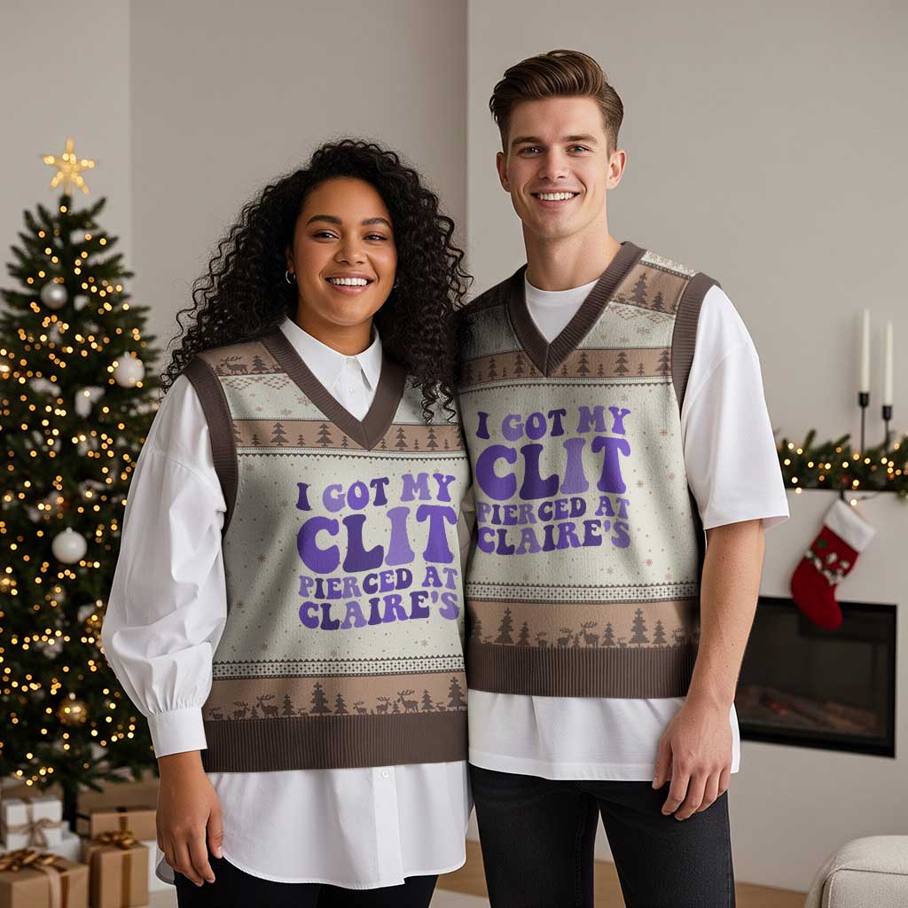 I Got My Clit Pierced At Claries V-Neck Knit Sweater Vest Funny Sarcasm Joke Adult Humor Sassy TS10 Mocha Mousse Print Your Wear