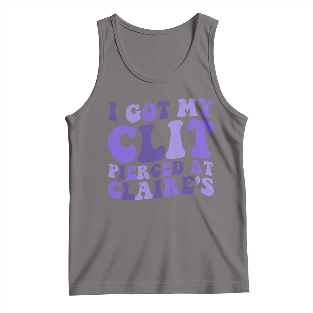 I Got My Clit Pierced At Claries Tank Top Funny Sarcasm Joke Adult Humor Sassy TS10 Deep Heather Print Your Wear