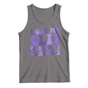 I Got My Clit Pierced At Claries Tank Top Funny Sarcasm Joke Adult Humor Sassy TS10 Deep Heather Print Your Wear