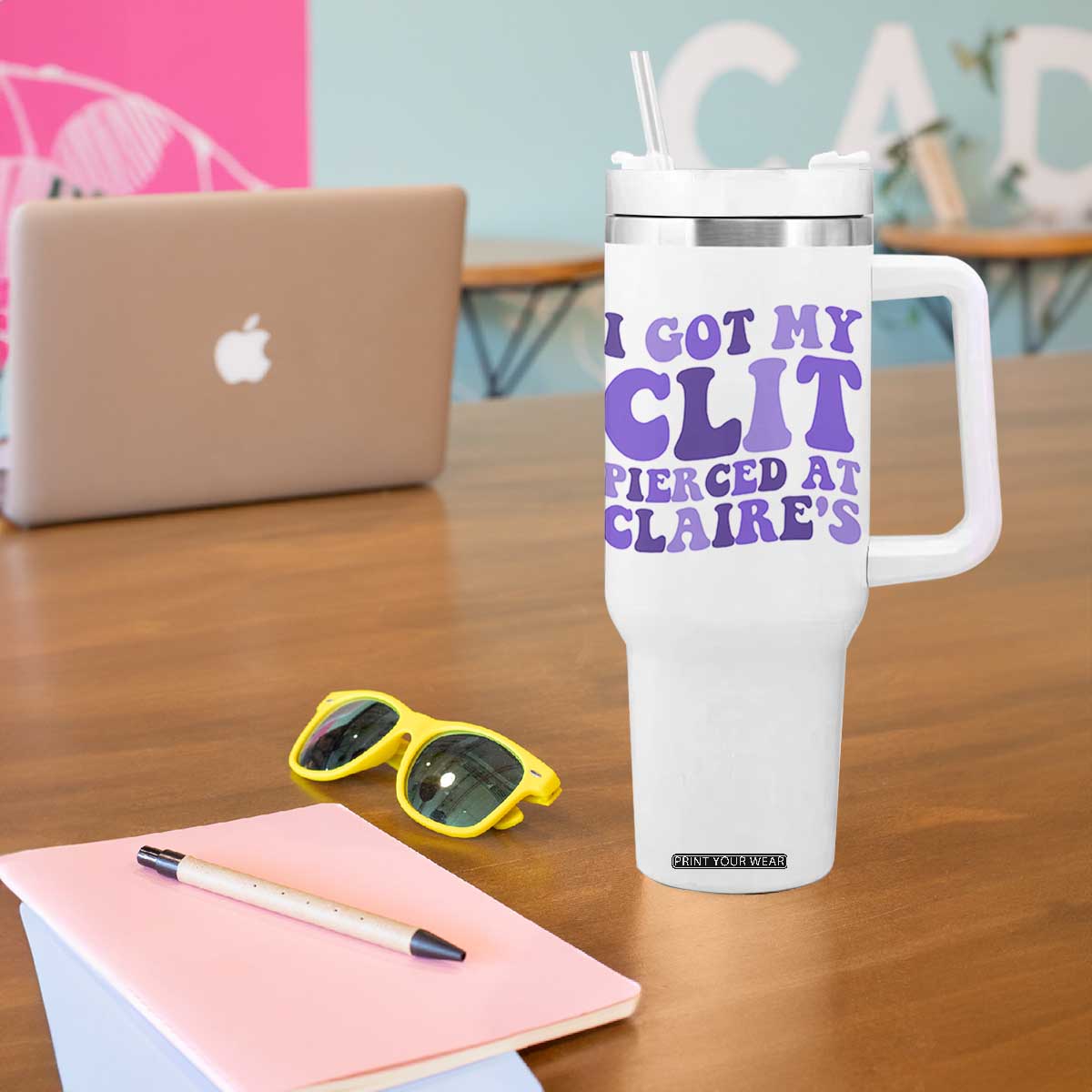 I Got My Clit Pierced At Claries Tumbler With Handle Funny Sarcasm Joke Adult Humor Sassy TS10 Print Your Wear