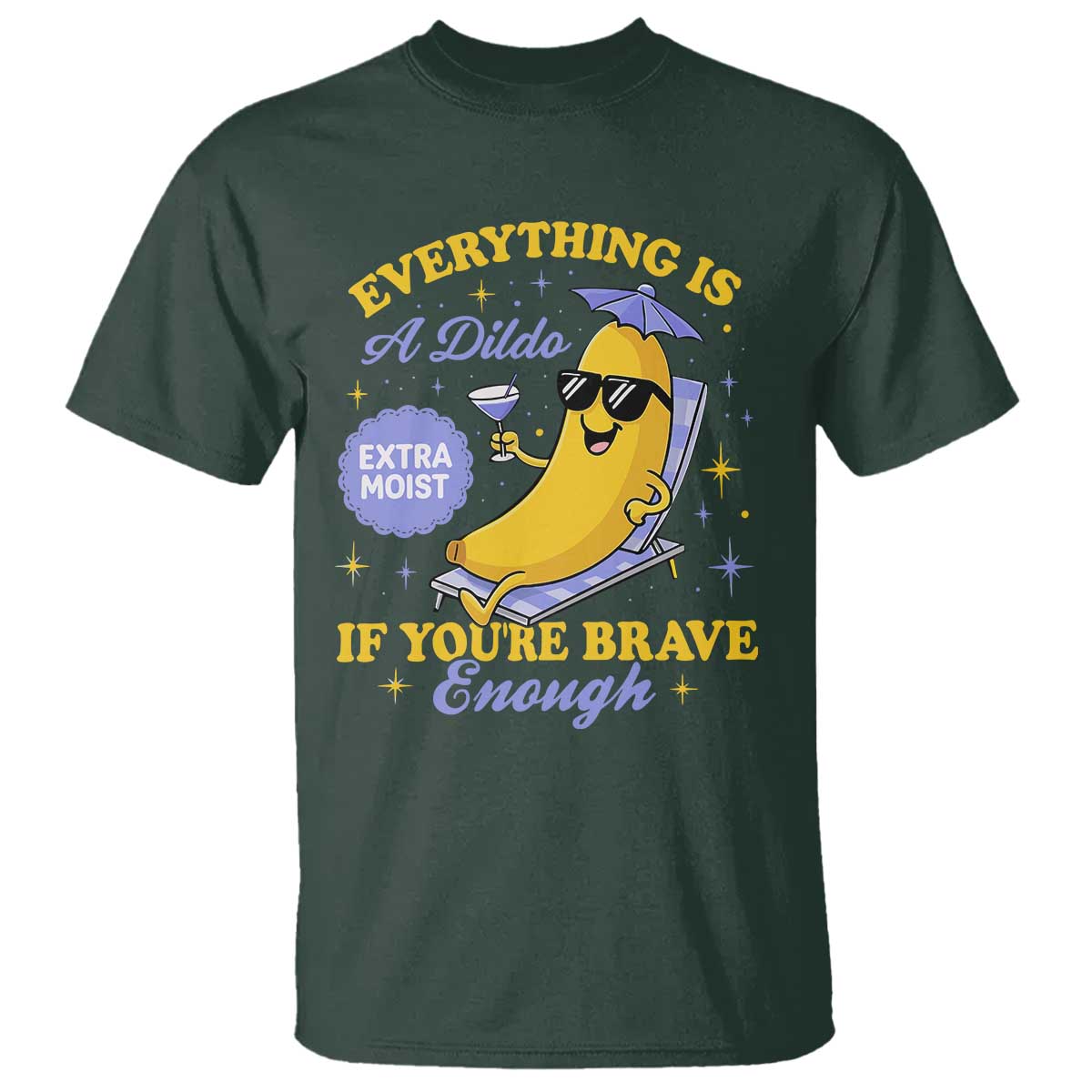 Funny Embarrassing Saying T Shirt Sarcastic Inappropriate Raunchy Banana TS10 Dark Forest Green Print Your Wear