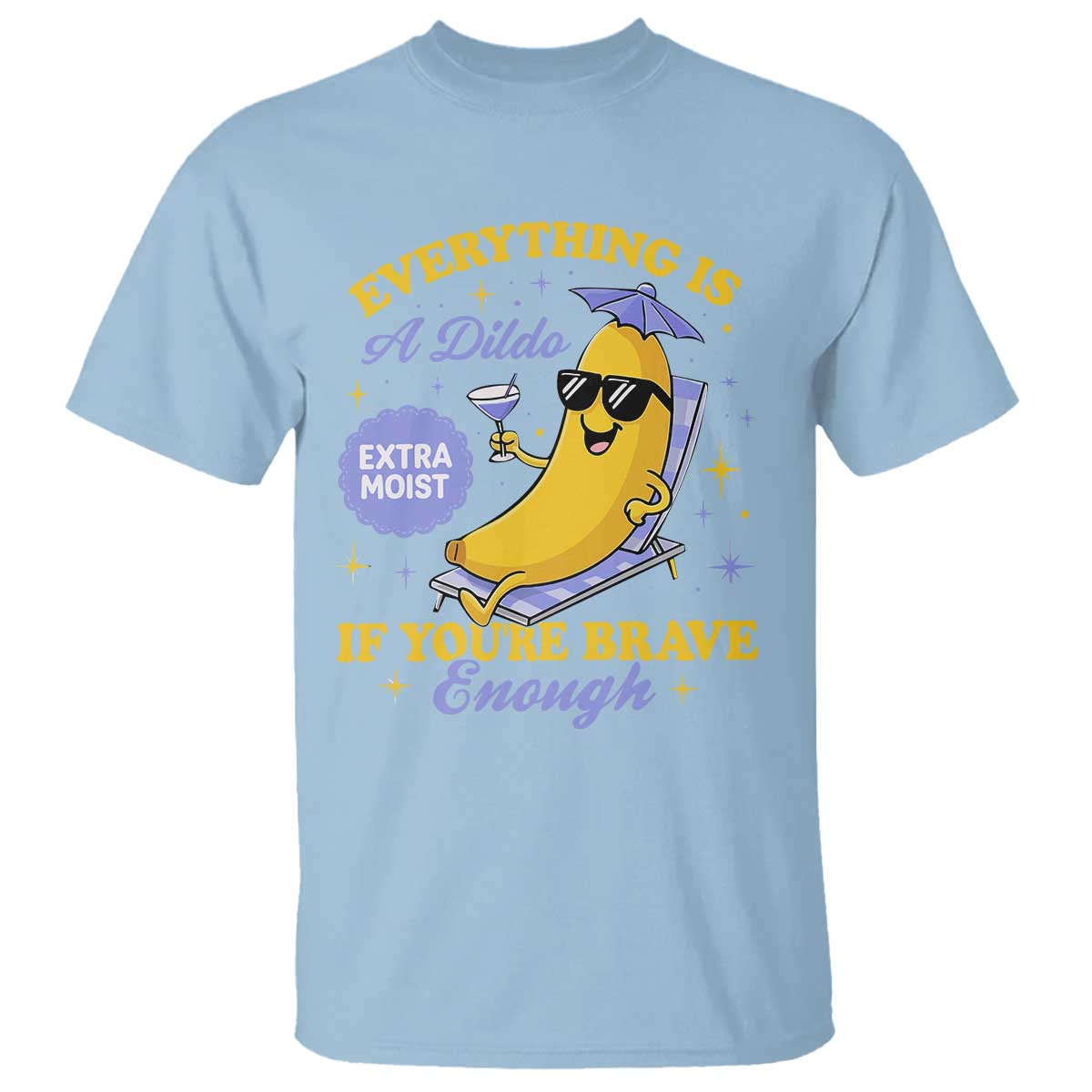 Funny Embarrassing Saying T Shirt Sarcastic Inappropriate Raunchy Banana TS10 Light Blue Print Your Wear