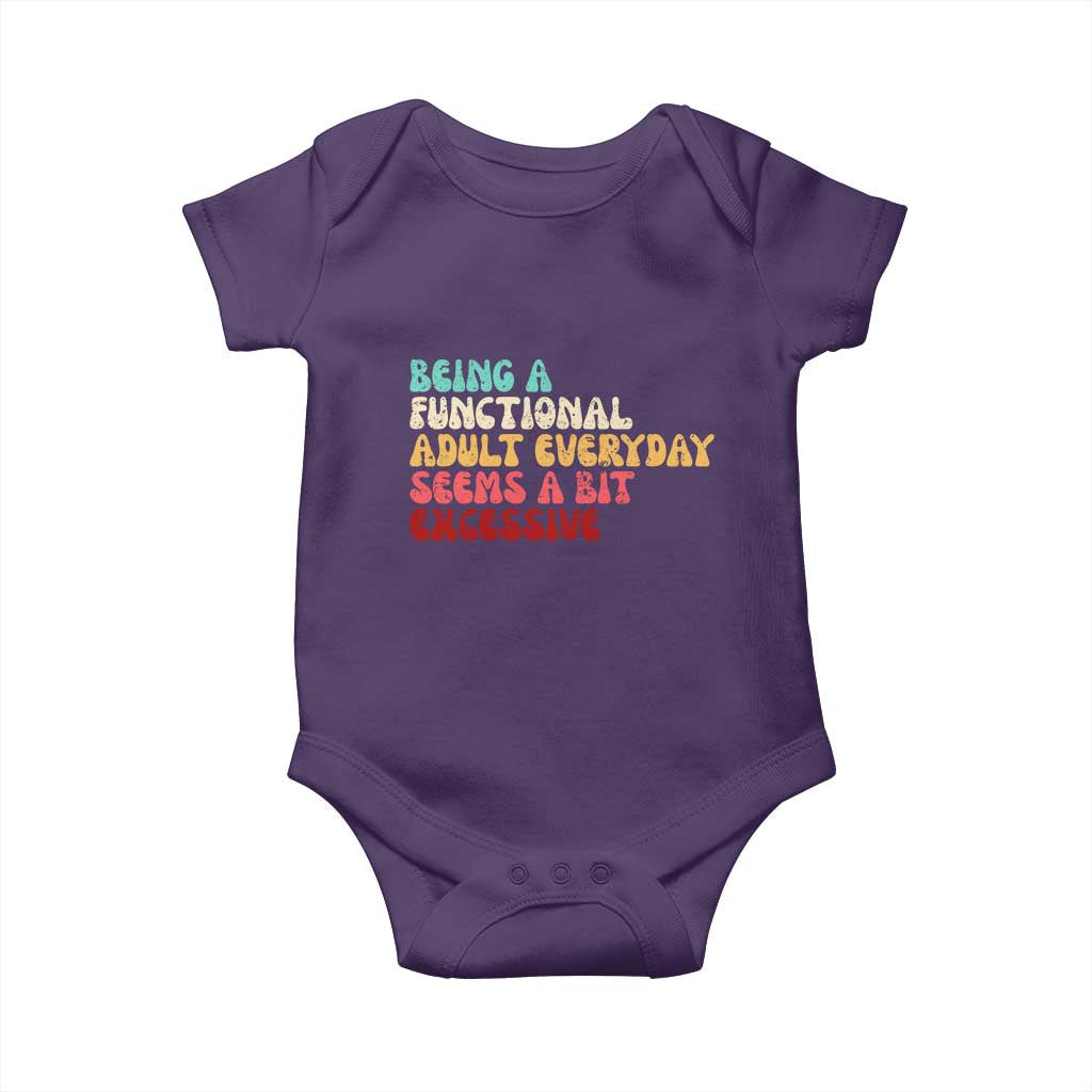 Being A Functional Adult Everyday Seems A Bit Excessive Baby Onesie Adulting Adult Humor TS10 Purple Print Your Wear