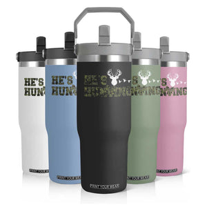 He Is Hunting Flip Straw Tumbler Camo Deer Hunters Girlfriend Wife Hunting Season TS10 Print Your Wear