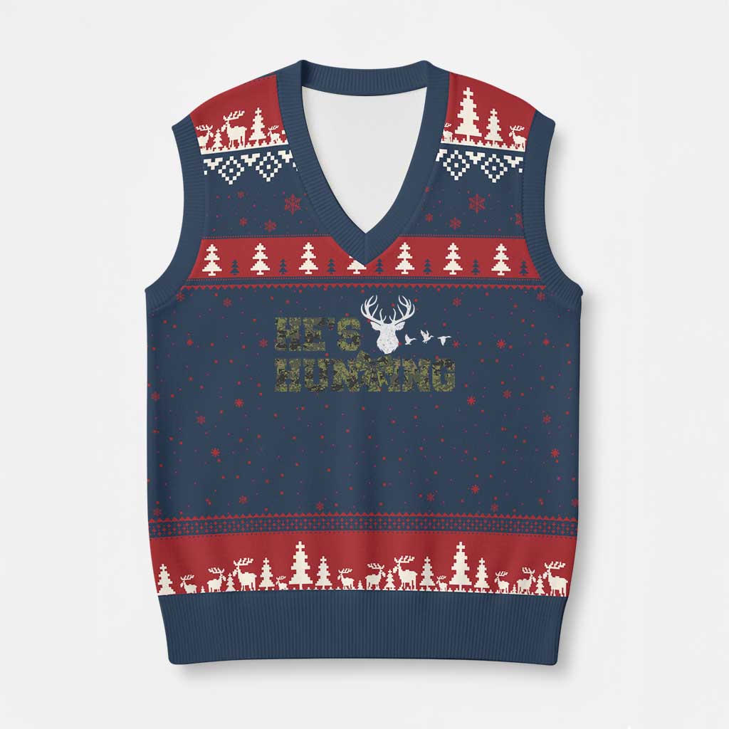 He Is Hunting V-Neck Knit Sweater Vest Camo Deer Hunters Girlfriend Wife Hunting Season - Print Your Wear