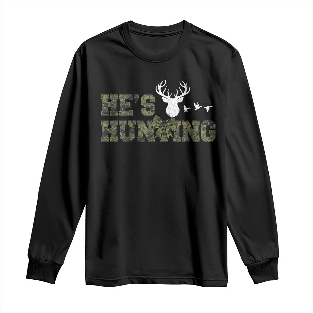 He Is Hunting Long Sleeve Shirt Camo Deer Hunters Girlfriend Wife Hunting Season TS10 Black Print Your Wear