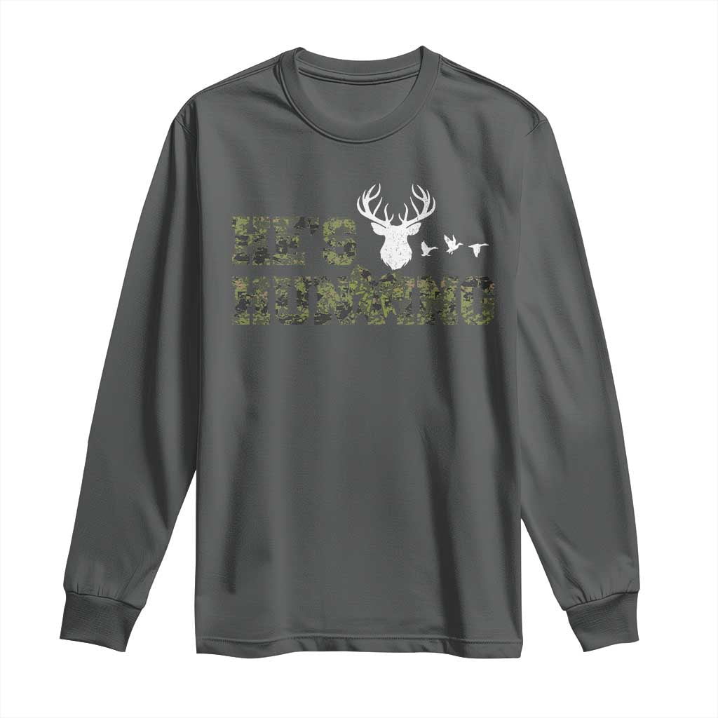 He Is Hunting Long Sleeve Shirt Camo Deer Hunters Girlfriend Wife Hunting Season TS10 Dark Heather Print Your Wear