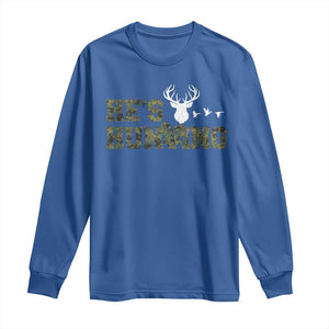 He Is Hunting Long Sleeve Shirt Camo Deer Hunters Girlfriend Wife Hunting Season TS10 Royal Blue Print Your Wear