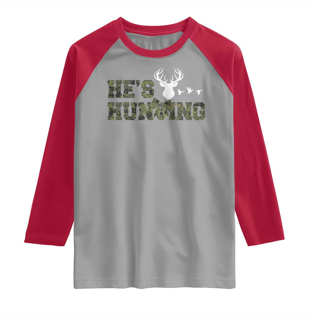 He Is Hunting Raglan Shirt Camo Deer Hunters Girlfriend Wife Hunting Season TS10 Sport Gray Red Print Your Wear