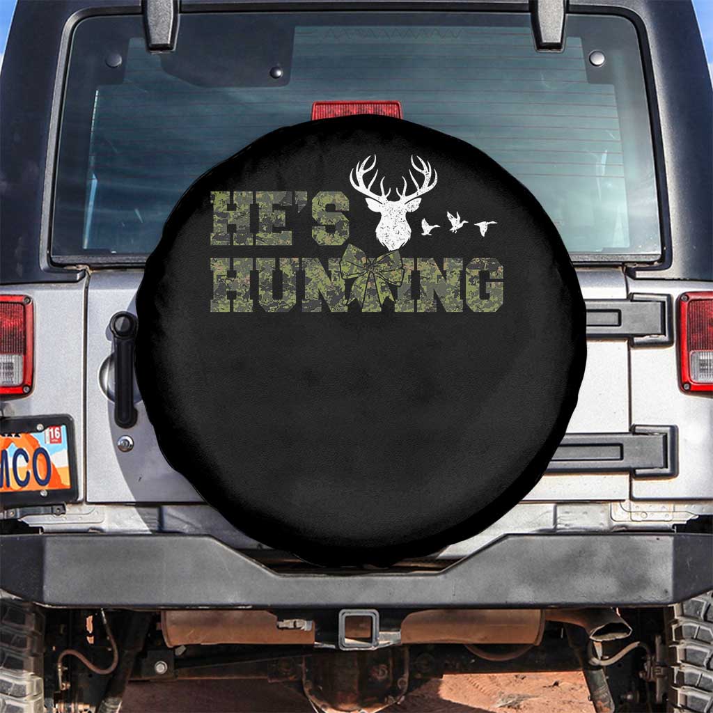 He Is Hunting Spare Tire Cover Camo Deer Hunters Girlfriend Wife Hunting Season TS10 No hole Black Print Your Wear