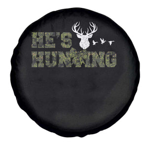 He Is Hunting Spare Tire Cover Camo Deer Hunters Girlfriend Wife Hunting Season TS10 Print Your Wear