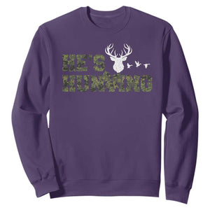 He Is Hunting Sweatshirt Camo Deer Hunters Girlfriend Wife Hunting Season TS10 Purple Print Your Wear