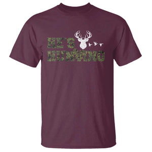 He Is Hunting T Shirt Camo Deer Hunters Girlfriend Wife Hunting Season TS10 Maroon Print Your Wear