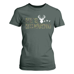 He Is Hunting T Shirt For Women Camo Deer Hunters Girlfriend Wife Hunting Season TS10 Dark Forest Green Print Your Wear