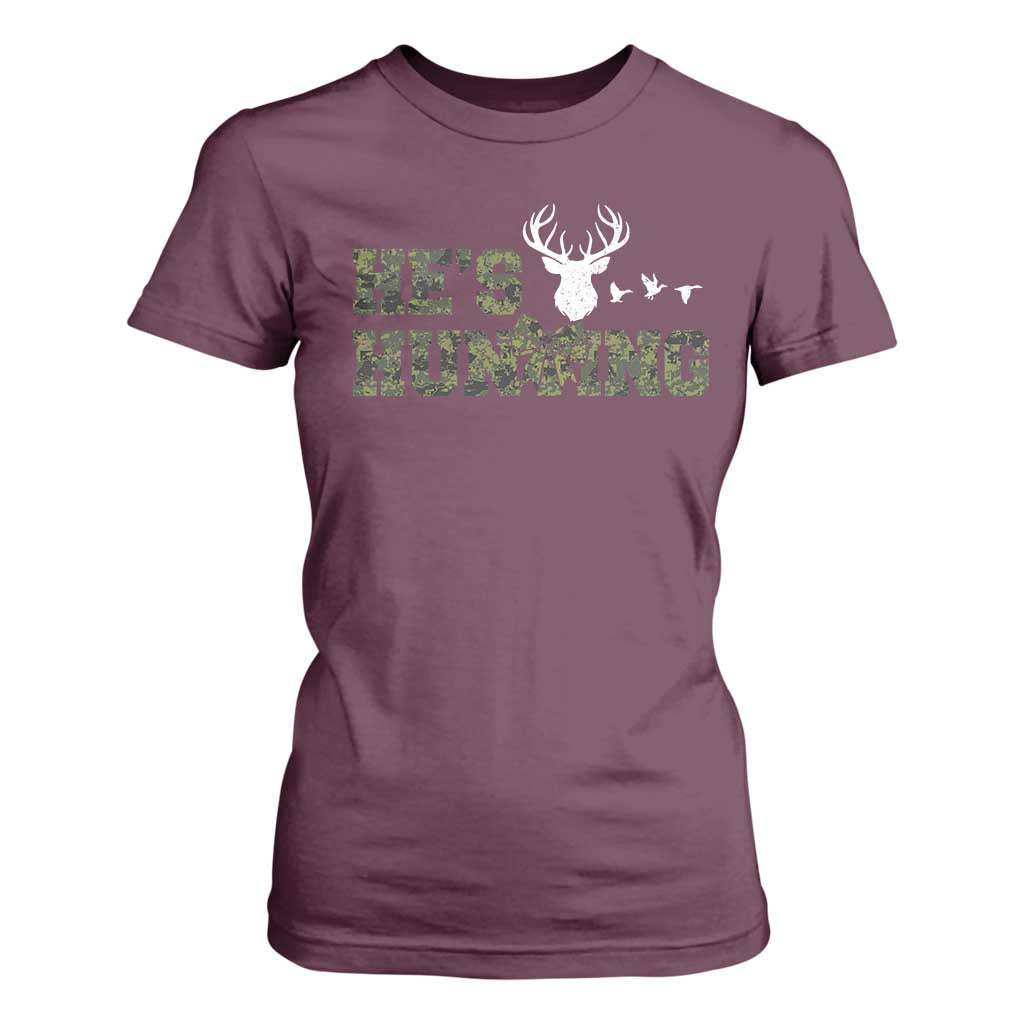 He Is Hunting T Shirt For Women Camo Deer Hunters Girlfriend Wife Hunting Season TS10 Maroon Print Your Wear
