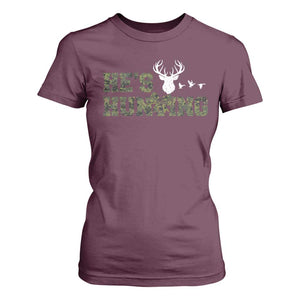 He Is Hunting T Shirt For Women Camo Deer Hunters Girlfriend Wife Hunting Season TS10 Maroon Print Your Wear