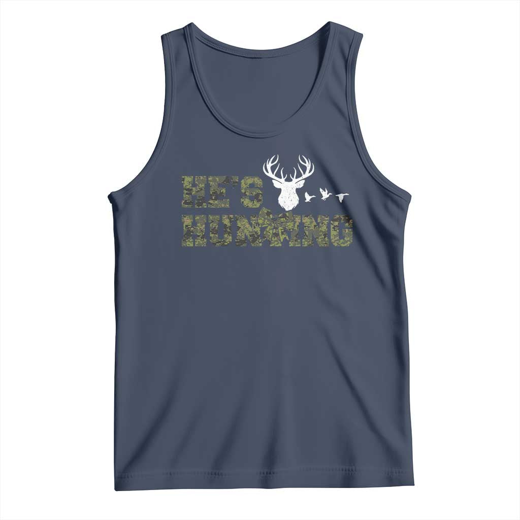 He Is Hunting Tank Top Camo Deer Hunters Girlfriend Wife Hunting Season TS10 Navy Print Your Wear
