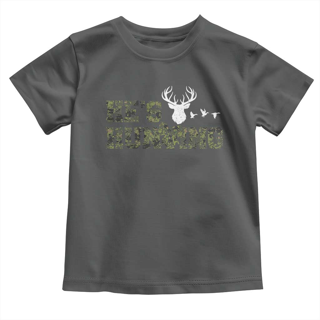 He Is Hunting Toddler T Shirt Camo Deer Hunters Girlfriend Wife Hunting Season TS10 Dark Heather Print Your Wear