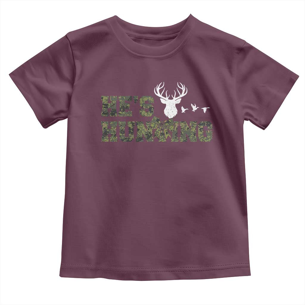 He Is Hunting Toddler T Shirt Camo Deer Hunters Girlfriend Wife Hunting Season TS10 Maroon Print Your Wear