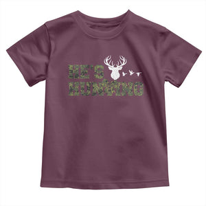 He Is Hunting Toddler T Shirt Camo Deer Hunters Girlfriend Wife Hunting Season TS10 Maroon Print Your Wear