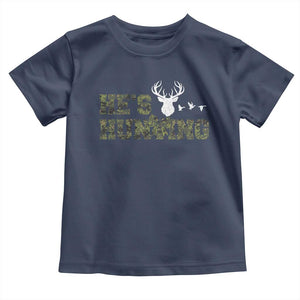 He Is Hunting Toddler T Shirt Camo Deer Hunters Girlfriend Wife Hunting Season TS10 Navy Print Your Wear